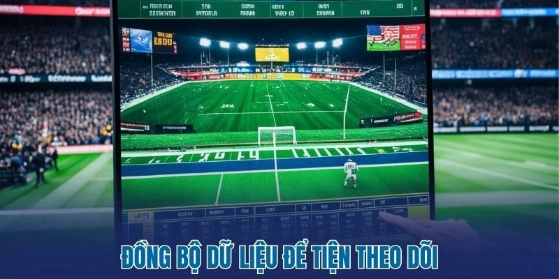 Đồng bộ dữ liệu để tiện theo dõi