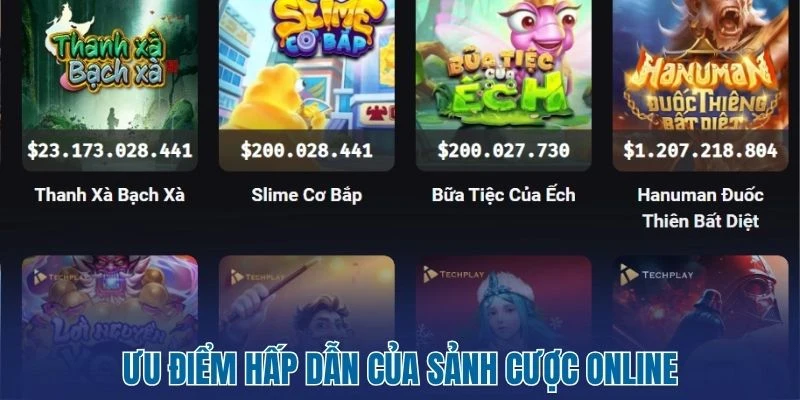 Ưu điểm hấp dẫn của sảnh cược online