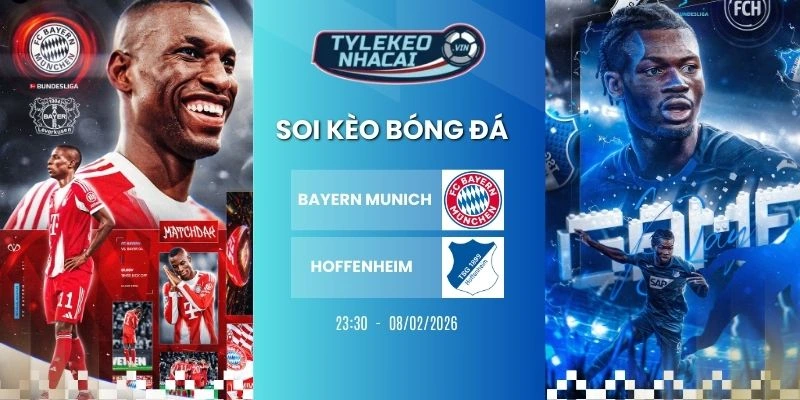 Kèo nhà cái Bayern vs Hoffenheim hôm nay ngày 08/02/2026 - Bundesliga