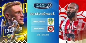 Kèo bóng đá Leeds United vs Brentford hôm nay ngày 22/03/2026 - NHA